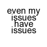 issues.gif Issues image by msphrogge