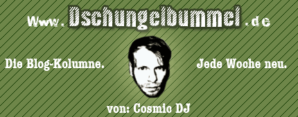 Dschungelbummel - Das Cosmic Blog