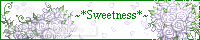 ~*Sweetness*~ banner